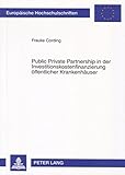 Image de Public Private Partnership in der Investitionskostenfinanzierung öffentlicher Krankenhäuser: Eine Analyse des Leasingmodells unter Einschluß ... Un