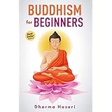 Buddhism for Beginners: Buddhist Rituals and Practices to Eliminate Stress and Anxiety (Mindfulness, Vipassana, Zen etc) (Buddhism and Mindfulness)