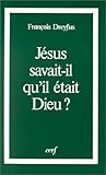Jésus savait-il qu'il était Dieu? (