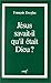 Jésus savait-il qu'il était Dieu? (