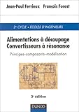 Alimentations à découpage : Convertisseurs à résonance, principes, composants, modélisation by 