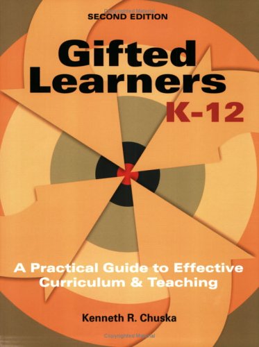 Gifted Learners K-12: A Practical Guide to Effective Curriculum and Teaching, Second Edition