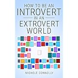 How To Be An Introvert In An Extrovert World