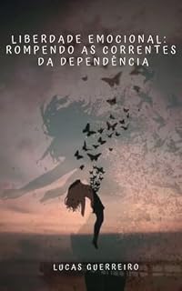 Livro Liberdade Emocional - Rompendo as Correntes da Dependência.