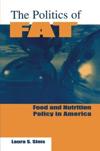 The Politics of Fat: Food and Nutrition in America