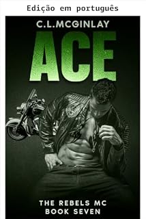 Livro Ace (Os Rebeldes MC Livro 7)