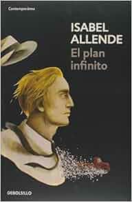 El Plan Infinito Spanish Edition Isabel Allende 0009871138881 Amazon Com Books