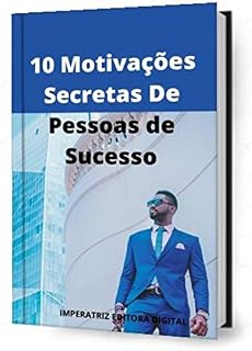 Livro 10 Motivações Secretas De Pessoas de Sucesso