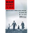 War Against the Weak: Eugenics and America's Campaign to Create a Master Race