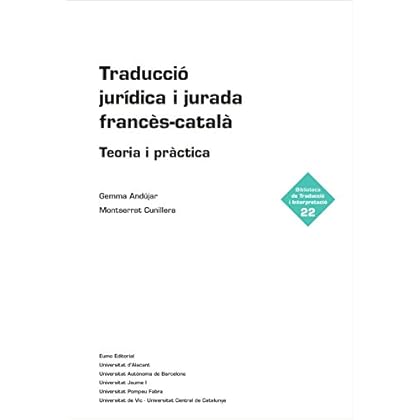 Traducció jurídica i jurada francès-català: Teoria i pràctica (Catalan Edition) Traducció jurídica i jurada francès-català: Teoria i pràctica (Catalan Edition)