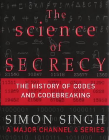 The science of secrecy: The secret history of codes and codebreaking / [Simon Singh]