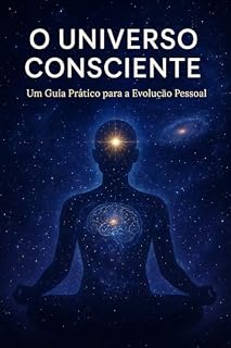 Livro O universo consciente: Um guia prático para evolução pessoal