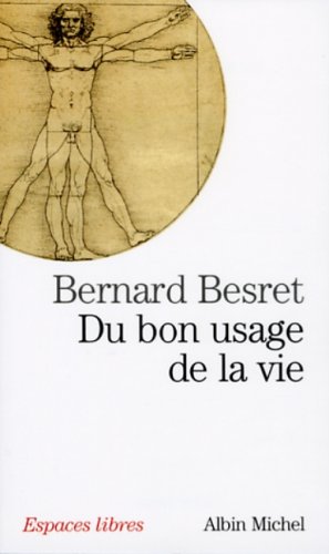 Du Bon Usage de La Vie (Collections Spiritualites) (French Edition) by Bernard Besret