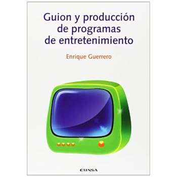 Guión y producción de programas de entretenimiento (Comunicación) Guión y producción de programas de entretenimiento (Comunicación)
