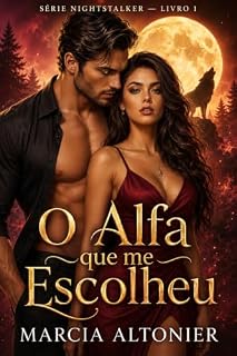 Livro O Alfa que me Escolheu (NIGHTSTALKER Livro 1)