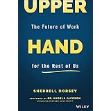 Upper Hand: The Future of Work for the Rest of Us