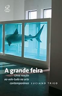 Livro A grande feira: Uma reação ao vale-tudo na arte contemporânea
