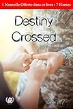 Destiny Crossed: Romance (French Edition) by Lety MT.