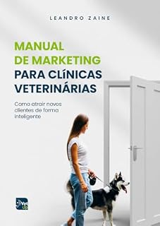 Livro Manual de Marketing pra Clínicas Veterinárias: Como atrair novos clientes de forma inteligente