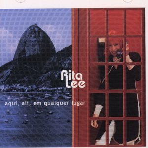Rita Lee - Aqui, Ali, Em Qualquer Lugar  Bossa 