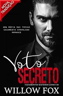 Livro Voto Secreto (Casamentos Mafiosos Livro 1)