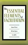 The Essential Elements of Facilitation, , 0787266116