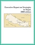 Executive Report on Strategies in Nepal, 2000 edition (Strategic Planning Series)