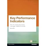 Key Performance Indicators (KPI): The 75 measures every manager needs to know (Financial Times Series)