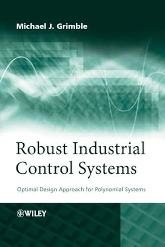 Download Robust Industrial Control Systems: Optimal Design Approach for Polynomial Systems PDF