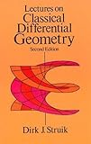 Lectures on Classical Differential Geometry: Second Edition (Dover Books on Mathematics)