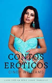 Livro Contos Eróticos : 16 contos eróticos para mulheres adultas (Contos Eróticos de Cindy Williams)