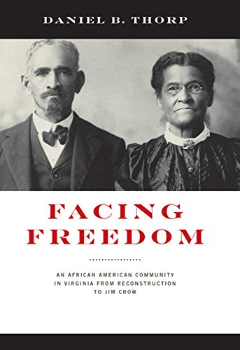 [F.R.E.E] Facing Freedom: An African American Community in Virginia from Reconstruction to Jim Crow (The Ameri<br />W.O.R.D