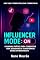 Livro INFLUENCER MODE: ON: Como viralizar, crescer nas redes e viver da sua influência
