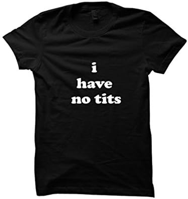 I Have No Tits T-shirt Cute Tops Cheap Ladies Size Tees Plus Sizes