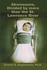 Akwesanse, Divided by More than the St. Lawrence River Paperback