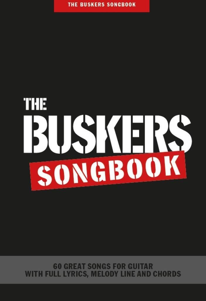 The Buskers Songbook | Acoustic Guitar Songbook with Chords, Lyrics and Melody Line | Beginner's Book for Singers and Guitarists | 60 Songs for Performance and Practice | Street Music Sheet Collection