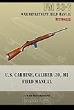 U.S. Carbine, Caliber .30, M1 Field Manual: FM 23-7