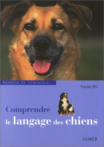 Comprendre le langage des chiens by Frauke Ohl
