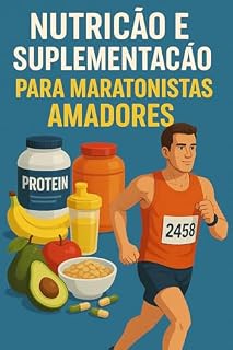 Livro Nutrição e Suplementação para Maratonista Amadores