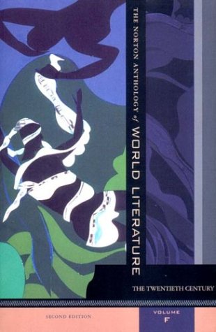 The Norton Anthology of World Literature, Vol. F: The Twentieth Century, 2nd Edition by 