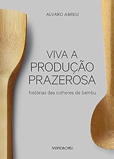 Livro Viva a Produção Prazerosa : Histórias das colheres de bambu