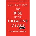 The Rise of the Creative Class-Revisited: Revised and Expanded: Florida ...