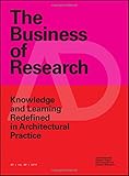 The Business of Research: Knowledge and Learning Redefined in Architectural Practice (Architectural by Deborah Saunt, Tom Greenall