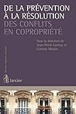 De la prévention à la résolution des conflits en copropriété by Jean-Pierre Lannoy, Corinne Mostin