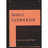 Roman Catholicism by Loraine Boettner (1985-06-03)