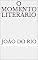 Livro O Momento Literário