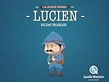 Lucien, soldat français : La Grande Guerre 1914-1918 by 