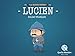 Lucien, soldat français : La Grande Guerre 1914-1918 by 