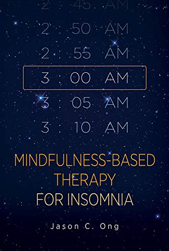 Mindfulness-Based Therapy for Insomnia by Jason C. Ong PhD