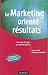 Le Marketing orienté résultats : Du centre de coût au centre de profit by 